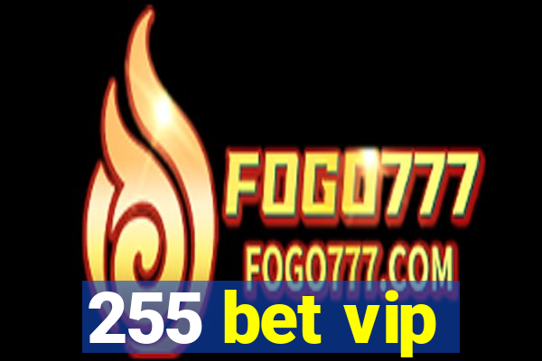 255 bet vip